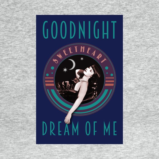 Goodnight Sweetheart.....Dream Of Me by PLAYDIGITAL2020